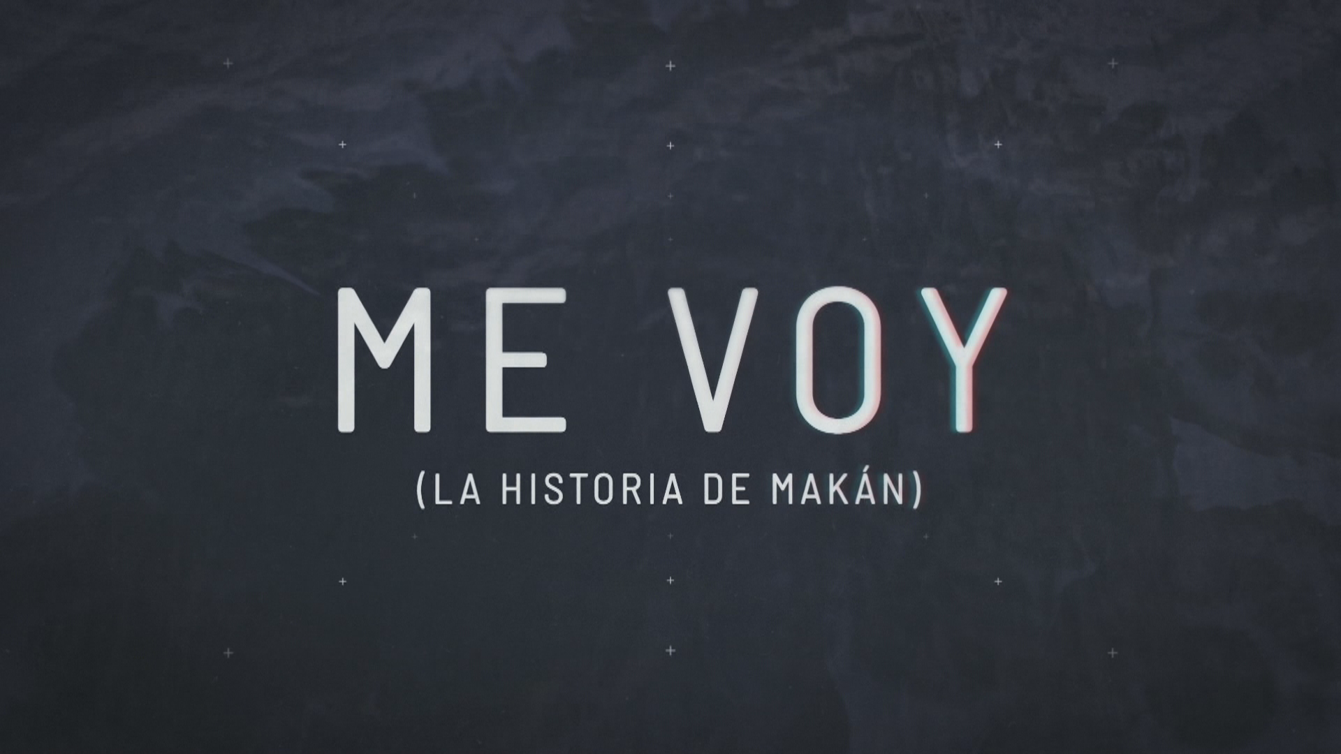 Documental 'ME VOY (La historia de Makan)'